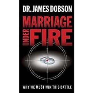 Marriage Under Fire: Why We Must Win This Battle (Hardcover)